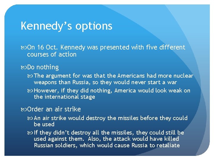 Kennedy’s options On 16 Oct. Kennedy was presented with five different courses of action