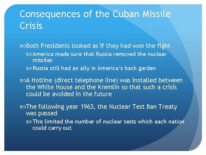 Consequences of the Cuban Missile Crisis Both Presidents looked as if they had won