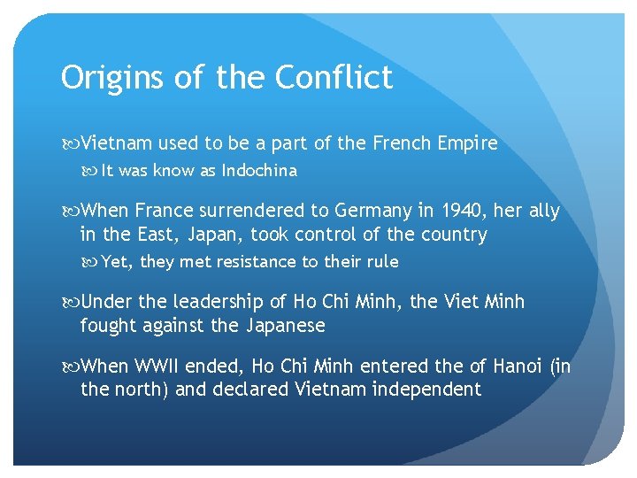 Origins of the Conflict Vietnam used to be a part of the French Empire