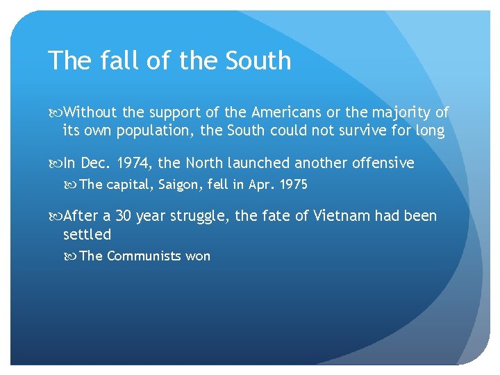 The fall of the South Without the support of the Americans or the majority