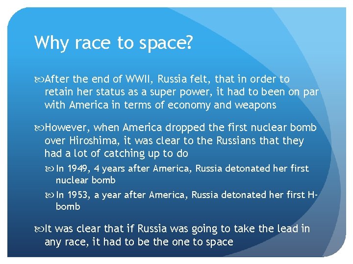 Why race to space? After the end of WWII, Russia felt, that in order