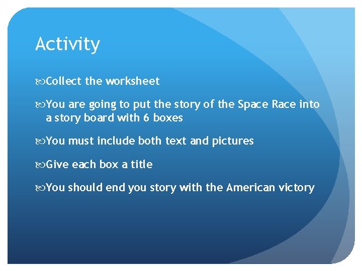 Activity Collect the worksheet You are going to put the story of the Space