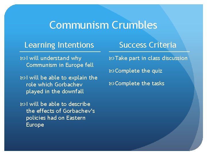 Communism Crumbles Learning Intentions I will understand why Communism in Europe fell I will