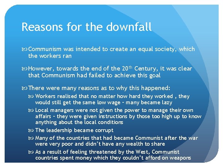 Reasons for the downfall Communism was intended to create an equal society, which the