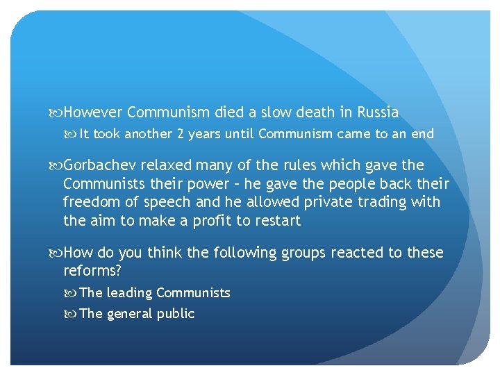  However Communism died a slow death in Russia It took another 2 years