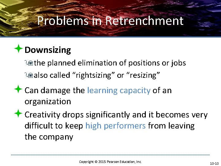 Problems in Retrenchment ªDownsizing 9 the planned elimination of positions or jobs 9 also