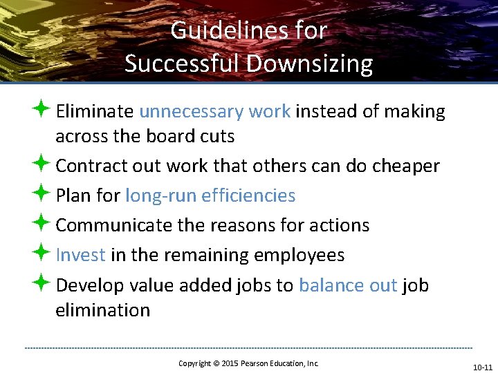 Guidelines for Successful Downsizing ª Eliminate unnecessary work instead of making across the board