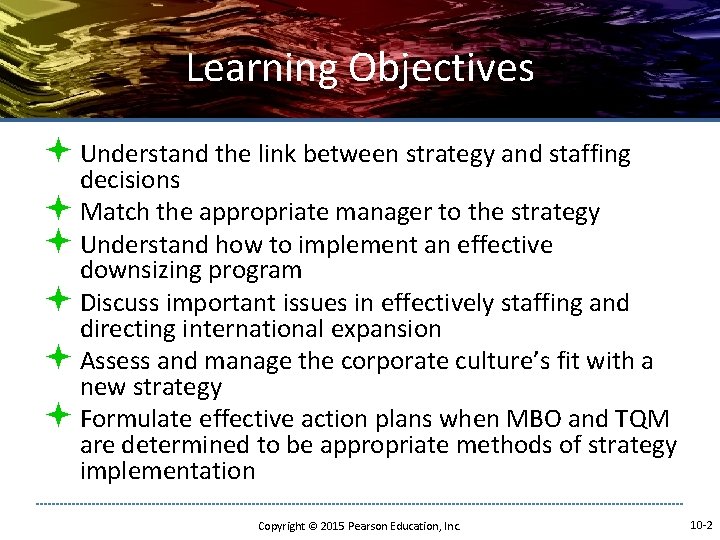 Learning Objectives ª Understand the link between strategy and staffing decisions ª Match the