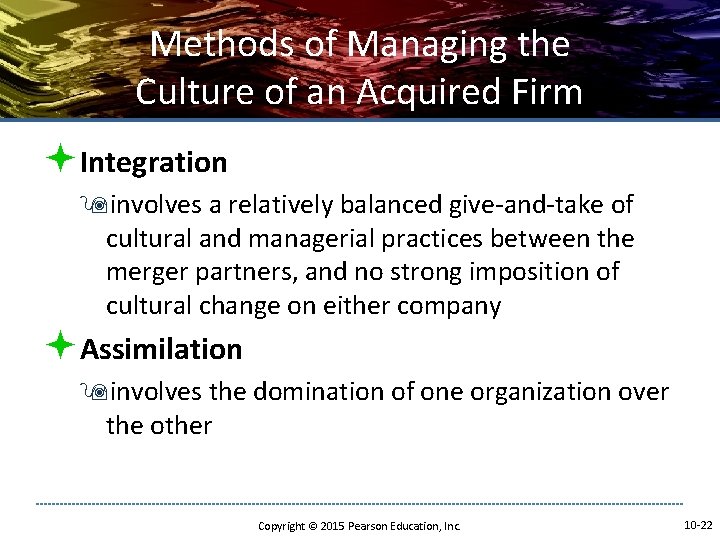 Methods of Managing the Culture of an Acquired Firm ªIntegration 9 involves a relatively