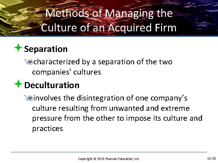Methods of Managing the Culture of an Acquired Firm ªSeparation 9 characterized by a
