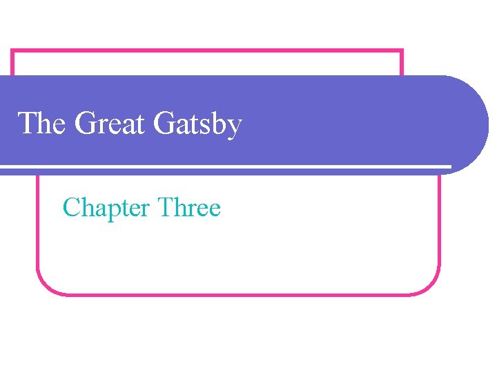 The Great Gatsby Chapter Three 