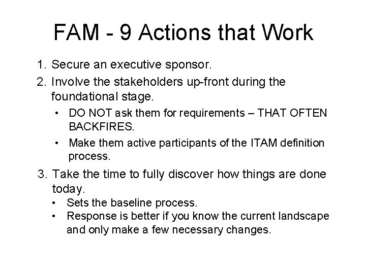 FAM - 9 Actions that Work 1. Secure an executive sponsor. 2. Involve the