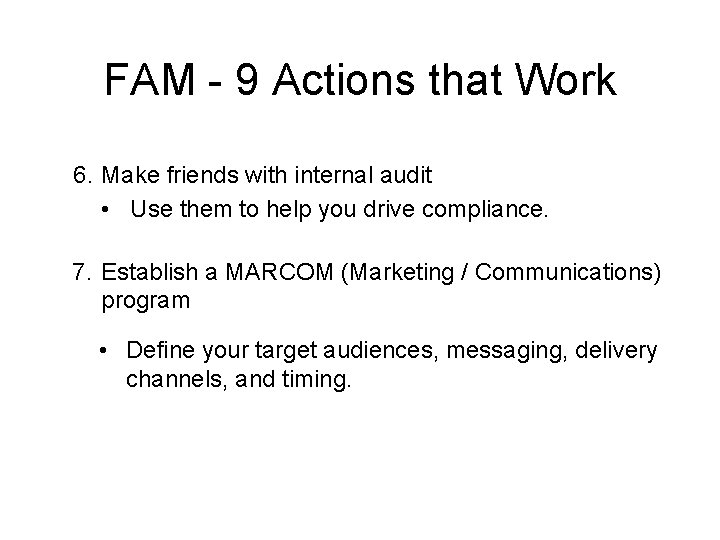 FAM - 9 Actions that Work 6. Make friends with internal audit • Use