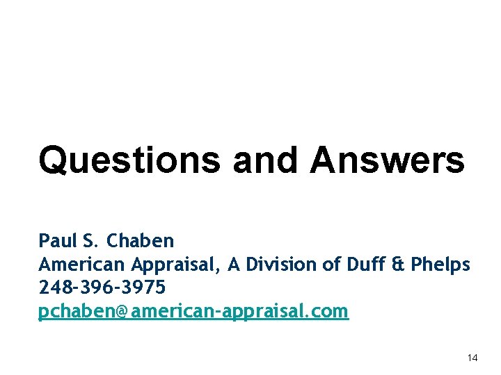 Questions and Answers Paul S. Chaben American Appraisal, A Division of Duff & Phelps