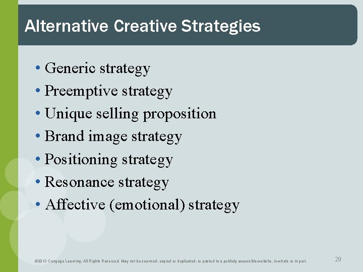 Alternative Creative Strategies • Generic strategy • Preemptive strategy • Unique selling proposition •