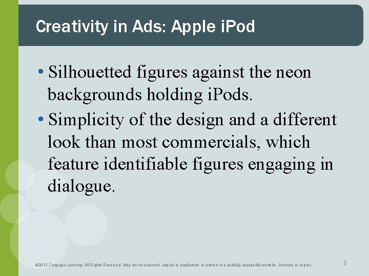 Creativity in Ads: Apple i. Pod • Silhouetted figures against the neon backgrounds holding