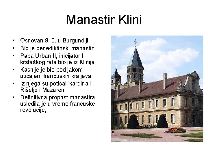 Manastir Klini • Osnovan 910. u Burgundiji • Bio je benediktinski manastir • Papa