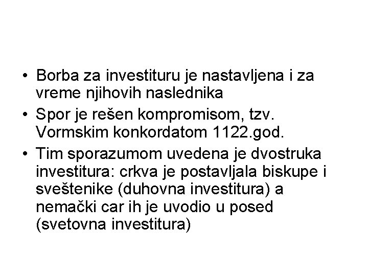  • Borba za investituru je nastavljena i za vreme njihovih naslednika • Spor