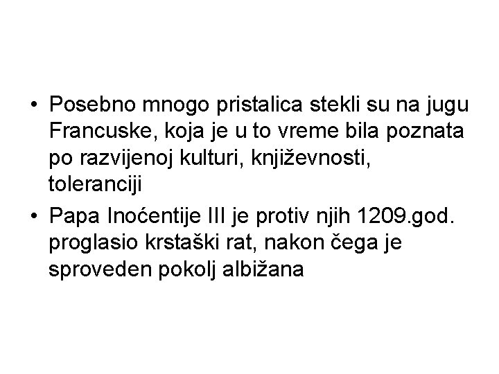  • Posebno mnogo pristalica stekli su na jugu Francuske, koja je u to