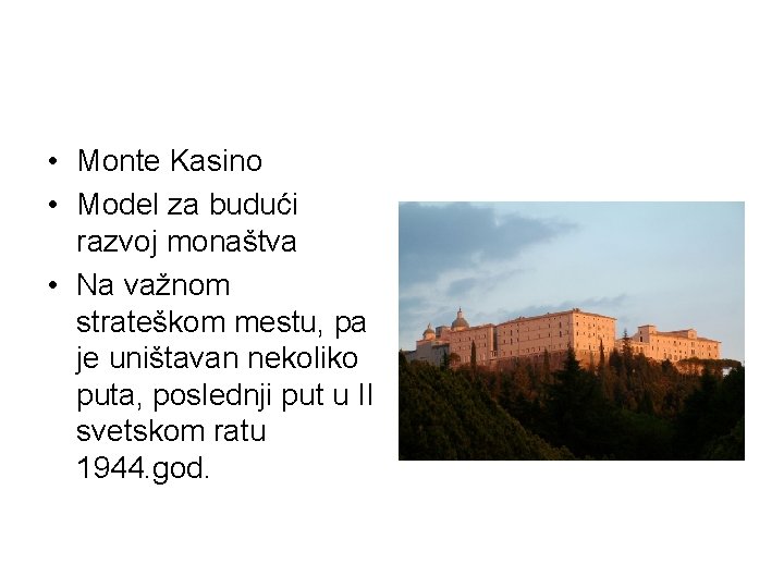  • Monte Kasino • Model za budući razvoj monaštva • Na važnom strateškom