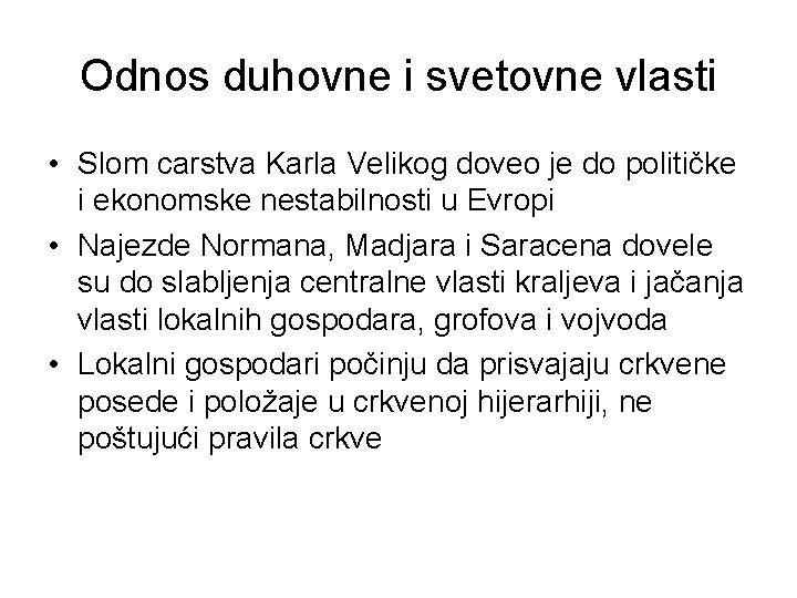Odnos duhovne i svetovne vlasti • Slom carstva Karla Velikog doveo je do političke