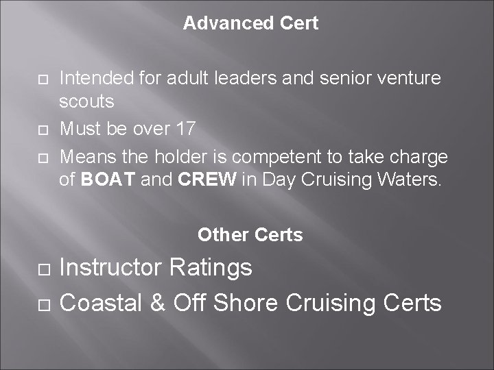 Advanced Cert Intended for adult leaders and senior venture scouts Must be over 17