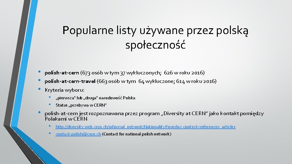 Popularne listy używane przez polską społeczność • • polish-at-cern (673 osób w tym 37