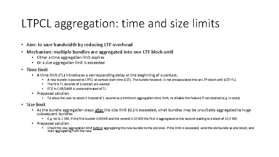 LTPCL aggregation: time and size limits • Aim: to save bandwidth by reducing LTP