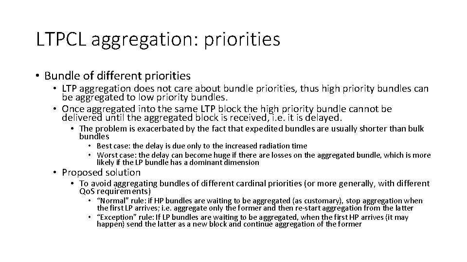 LTPCL aggregation: priorities • Bundle of different priorities • LTP aggregation does not care