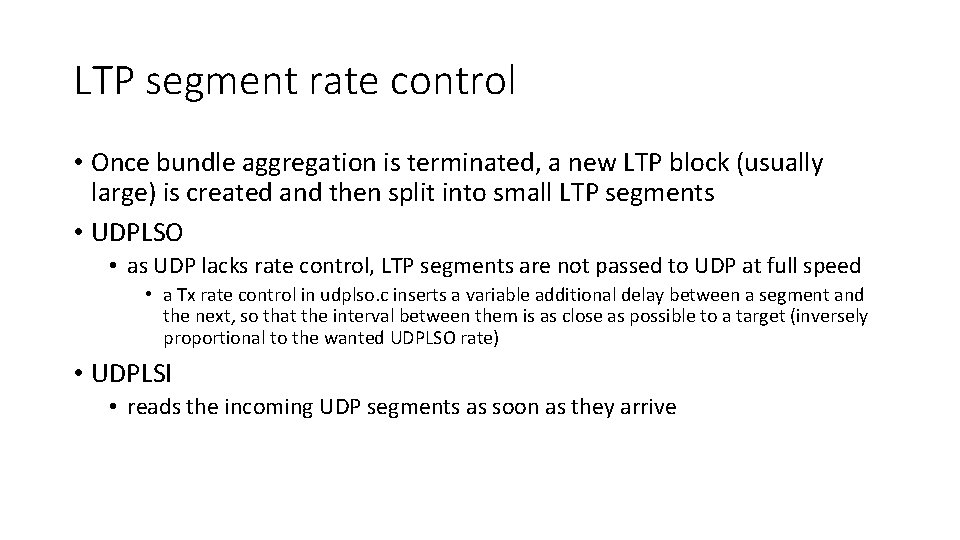 LTP segment rate control • Once bundle aggregation is terminated, a new LTP block