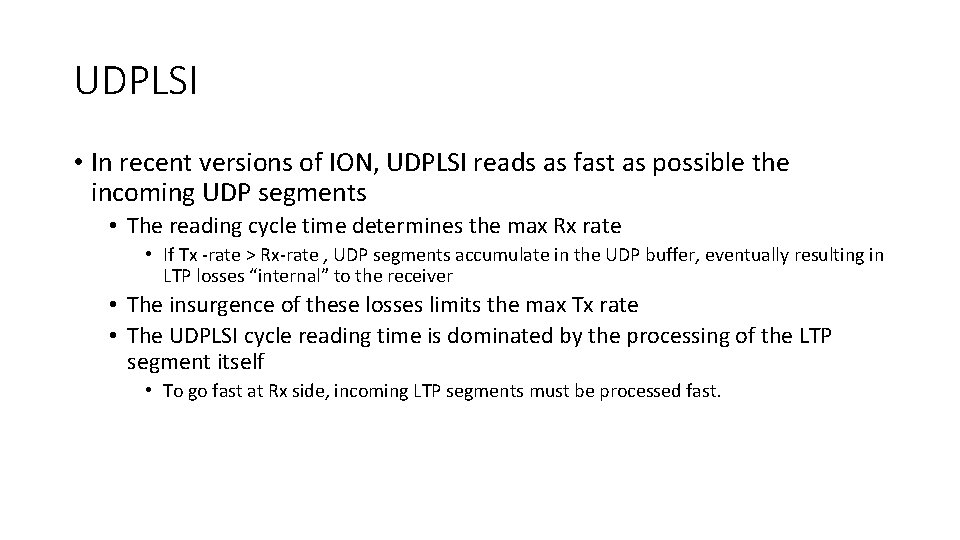 UDPLSI • In recent versions of ION, UDPLSI reads as fast as possible the