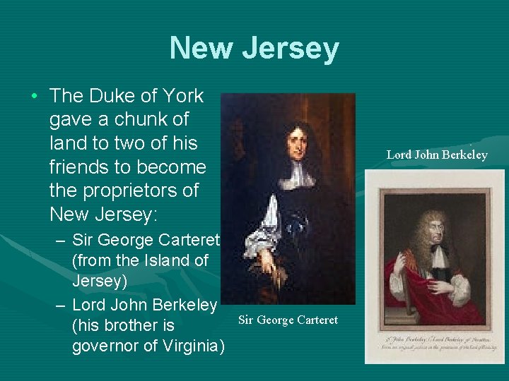 New Jersey • The Duke of York gave a chunk of land to two