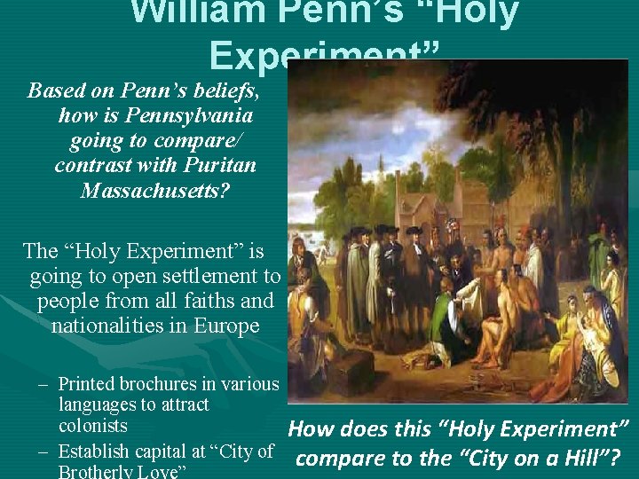 William Penn’s “Holy Experiment” Based on Penn’s beliefs, how is Pennsylvania going to compare/