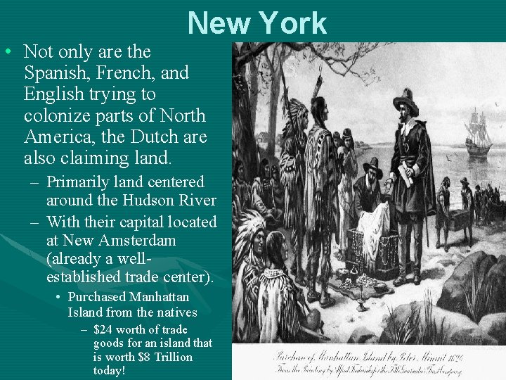 New York • Not only are the Spanish, French, and English trying to colonize