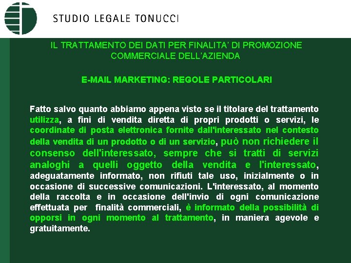 IL TRATTAMENTO DEI DATI PER FINALITA’ DI PROMOZIONE COMMERCIALE DELL’AZIENDA E-MAIL MARKETING: REGOLE PARTICOLARI