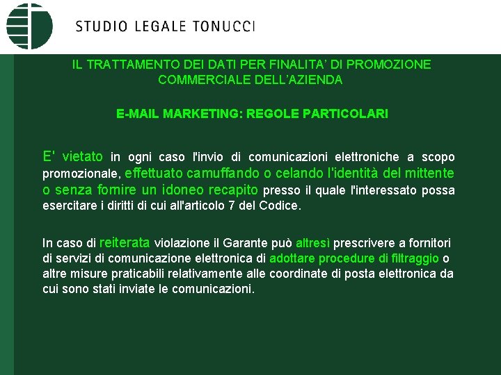 IL TRATTAMENTO DEI DATI PER FINALITA’ DI PROMOZIONE COMMERCIALE DELL’AZIENDA E-MAIL MARKETING: REGOLE PARTICOLARI