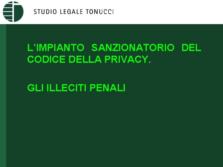 L’IMPIANTO SANZIONATORIO DEL CODICE DELLA PRIVACY. GLI ILLECITI PENALI 