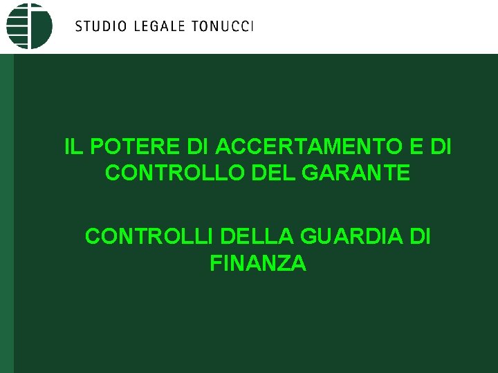 IL POTERE DI ACCERTAMENTO E DI CONTROLLO DEL GARANTE CONTROLLI DELLA GUARDIA DI FINANZA