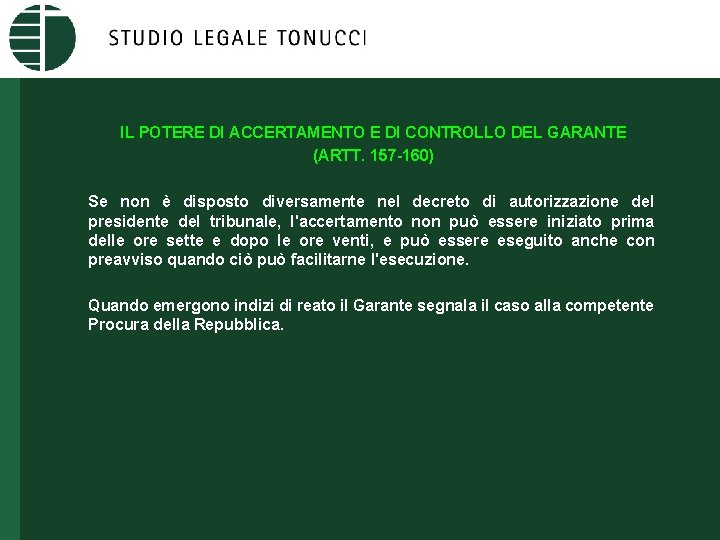 IL POTERE DI ACCERTAMENTO E DI CONTROLLO DEL GARANTE (ARTT. 157 -160) Se non