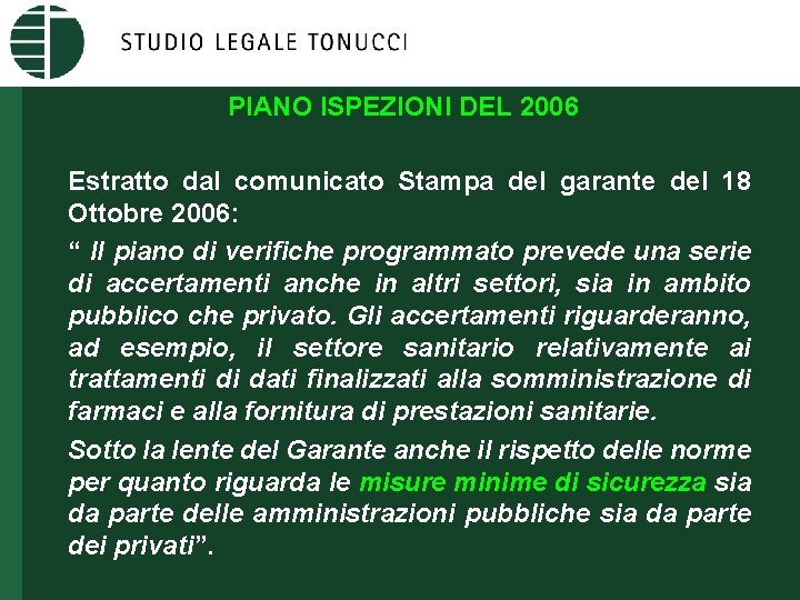 PIANO ISPEZIONI DEL 2006 Estratto dal comunicato Stampa del garante del 18 Ottobre 2006: