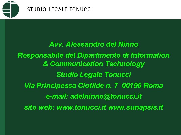 Avv. Alessandro del Ninno Responsabile del Dipartimento di Information & Communication Technology Studio Legale