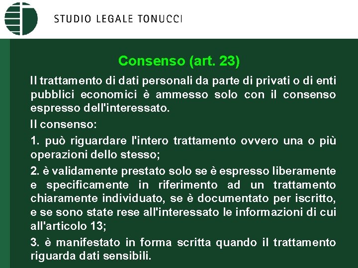 Consenso (art. 23) Il trattamento di dati personali da parte di privati o di