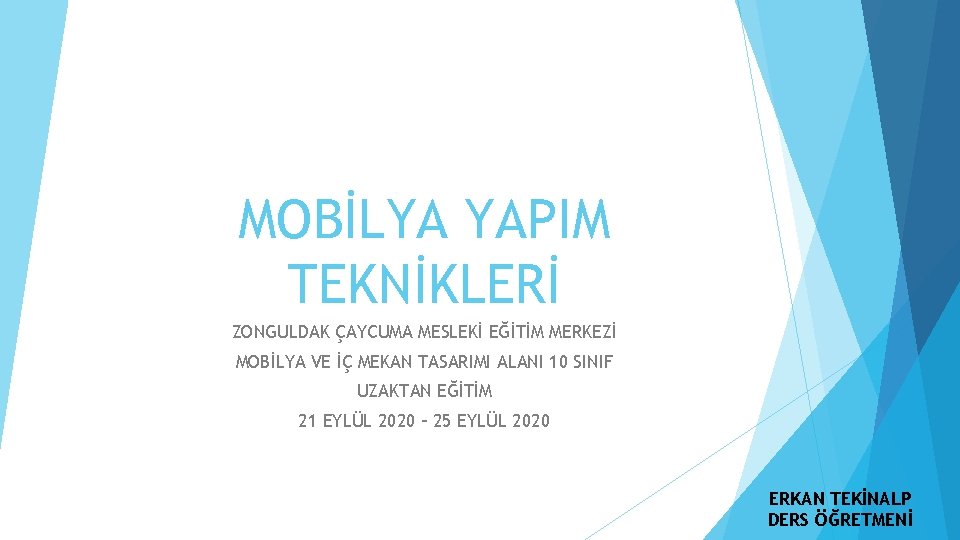 MOBİLYA YAPIM TEKNİKLERİ ZONGULDAK ÇAYCUMA MESLEKİ EĞİTİM MERKEZİ MOBİLYA VE İÇ MEKAN TASARIMI ALANI