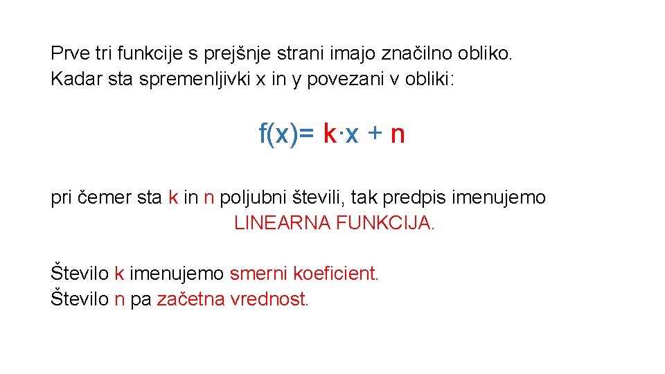 Prve tri funkcije s prejšnje strani imajo značilno obliko. Kadar sta spremenljivki x in