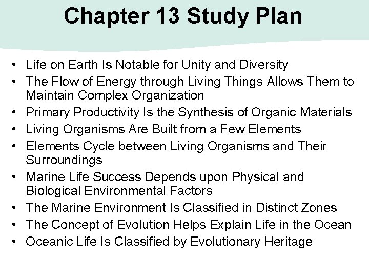 Chapter 13 Study Plan • Life on Earth Is Notable for Unity and Diversity