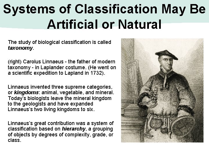 Systems of Classification May Be Artificial or Natural The study of biological classification is