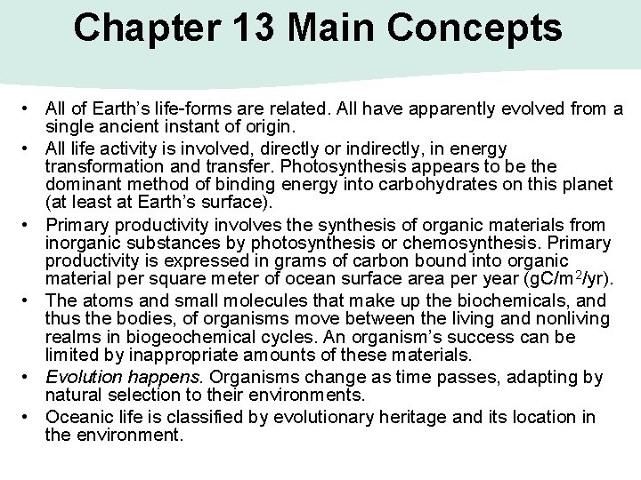 Chapter 13 Main Concepts • All of Earth’s life-forms are related. All have apparently