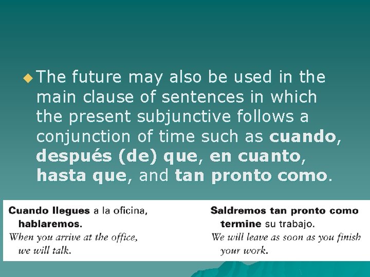 u The future may also be used in the main clause of sentences in