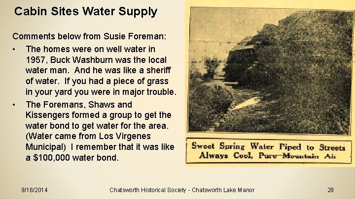 Cabin Sites Water Supply Comments below from Susie Foreman: • The homes were on