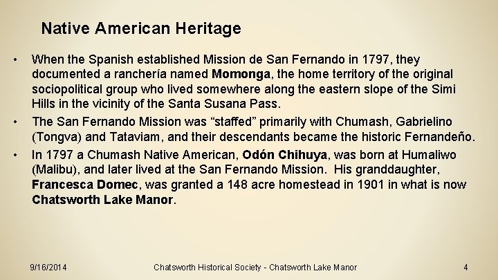 Native American Heritage • • • When the Spanish established Mission de San Fernando